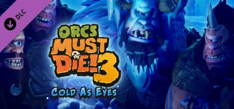 Orcs Must Die 3 - Cold as Eyes DLCSTEAMРФ+КЗ+СНГ
