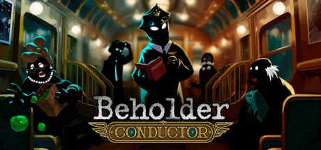 Beholder: Conductor АВТОДОСТАВКА Россия Steam Gift