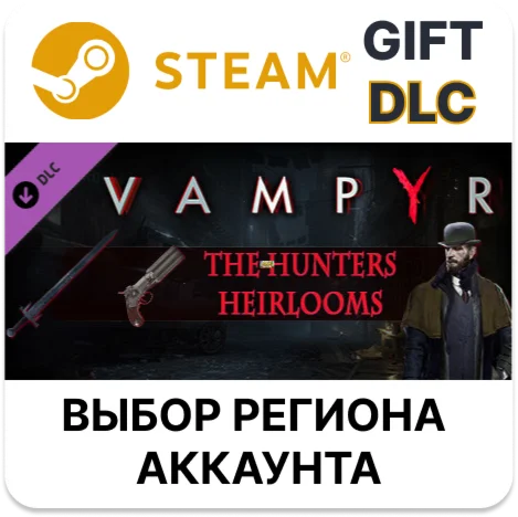Vampyr - The Hunters Heirlooms DLCSteamВыбор
