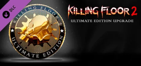 Killing Floor 2 - Ultimate Edition Upgrade АВТО RU
