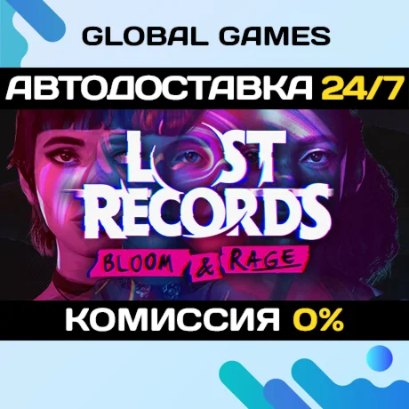 Lost Records: Bloom &amp Rage STEAM GIFT АВТО