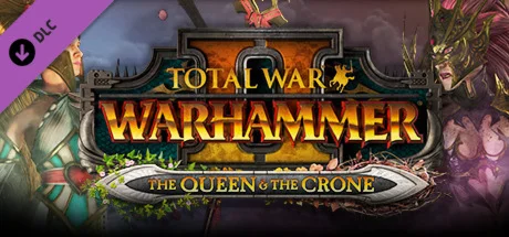 Total War: WARHAMMER II - The Queen &amp The Crone Steam