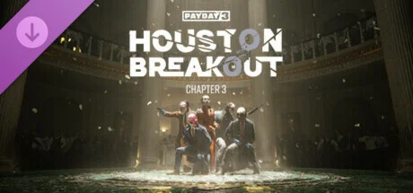 PAYDAY 3: Chapter 3 - Houston Breakout DLC