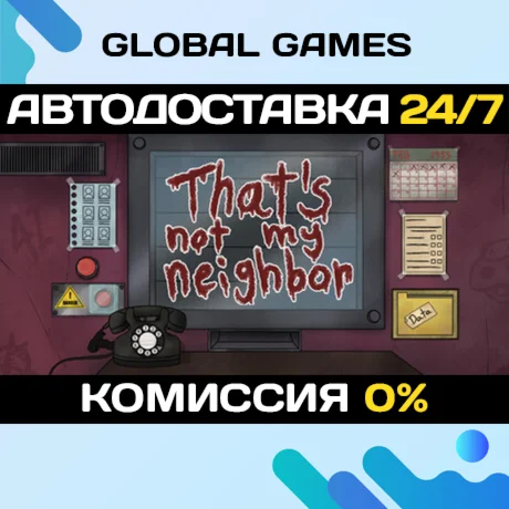 Thats not my Neighbor STEAM GIFT АВТОДОСТАВКА0%