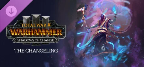 Total War: WARHAMMER 3 The Changeling Shadows of Change