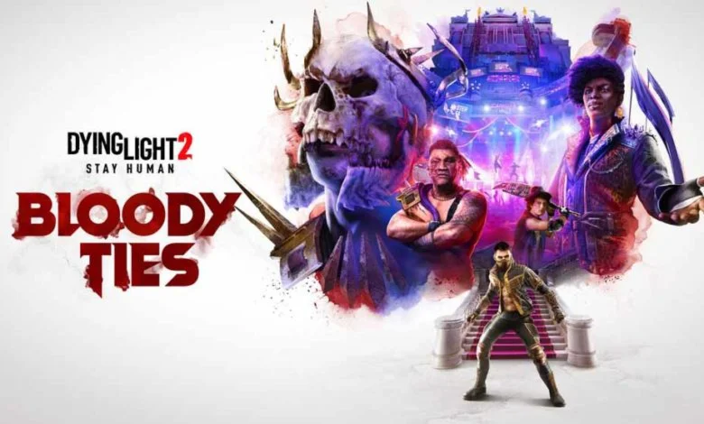 Dying Light 2 Stay Human Ult + Bloody Ties OFFLINE