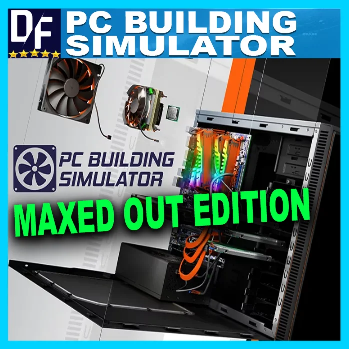PC Building Simulator Maxed Out Edition STEAM
