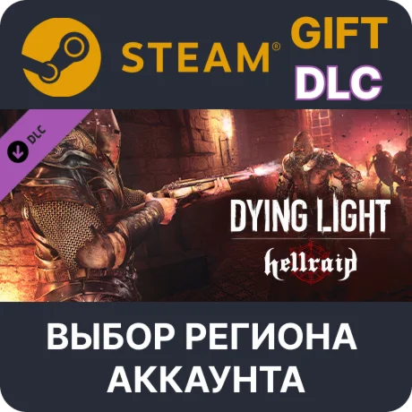 Dying Light - HellraidSteam GiftВыбор Региона