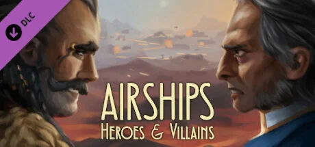 Airships: Heroes and Villains DLC STEAM РОССИЯ