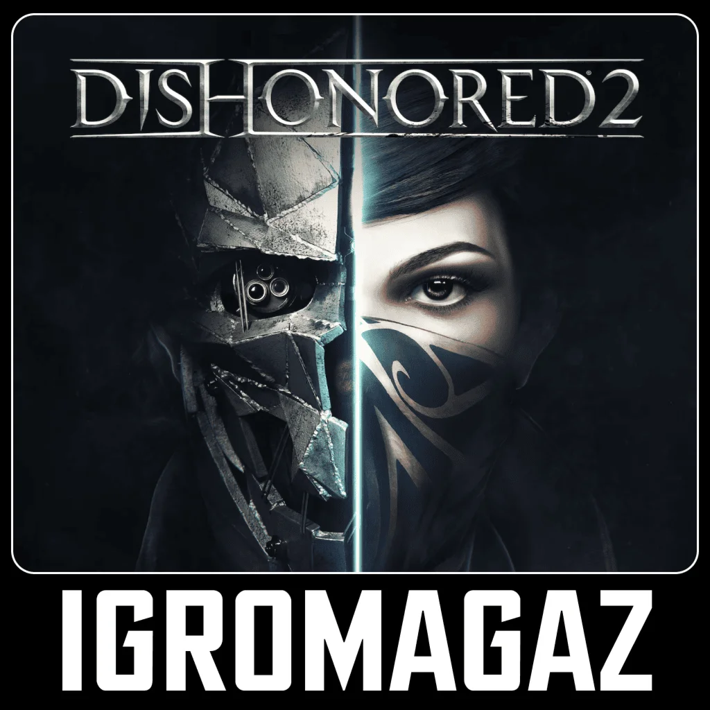 Dishonored 2 Steam РФ-СНГ