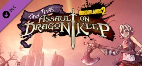 Borderlands 2: Tiny Tinas Assault on Dragon Keep DLC