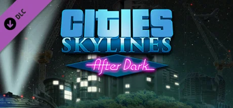 Cities: Skylines - After Dark DLC STEAM RU