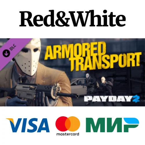 Payday 2: Armored Transport DLC STEAMАВТОДОСТАВКА