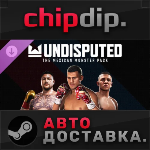 Undisputed - The Mexican Monster DLC STEAM АВТО