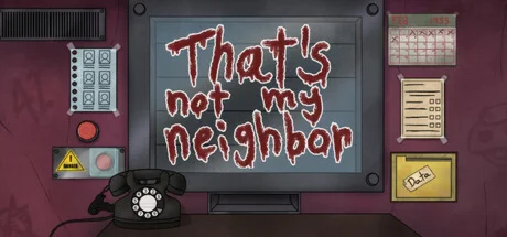 Thats not my Neighbor STEAM RU АВТО 0%