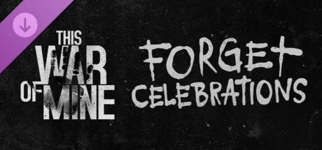 This War of Mine: Forget Celebrations Charity Steam