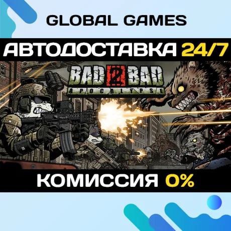 Bad 2 Bad: Apocalypse STEAM GIFT АВТОДОСТАВКА