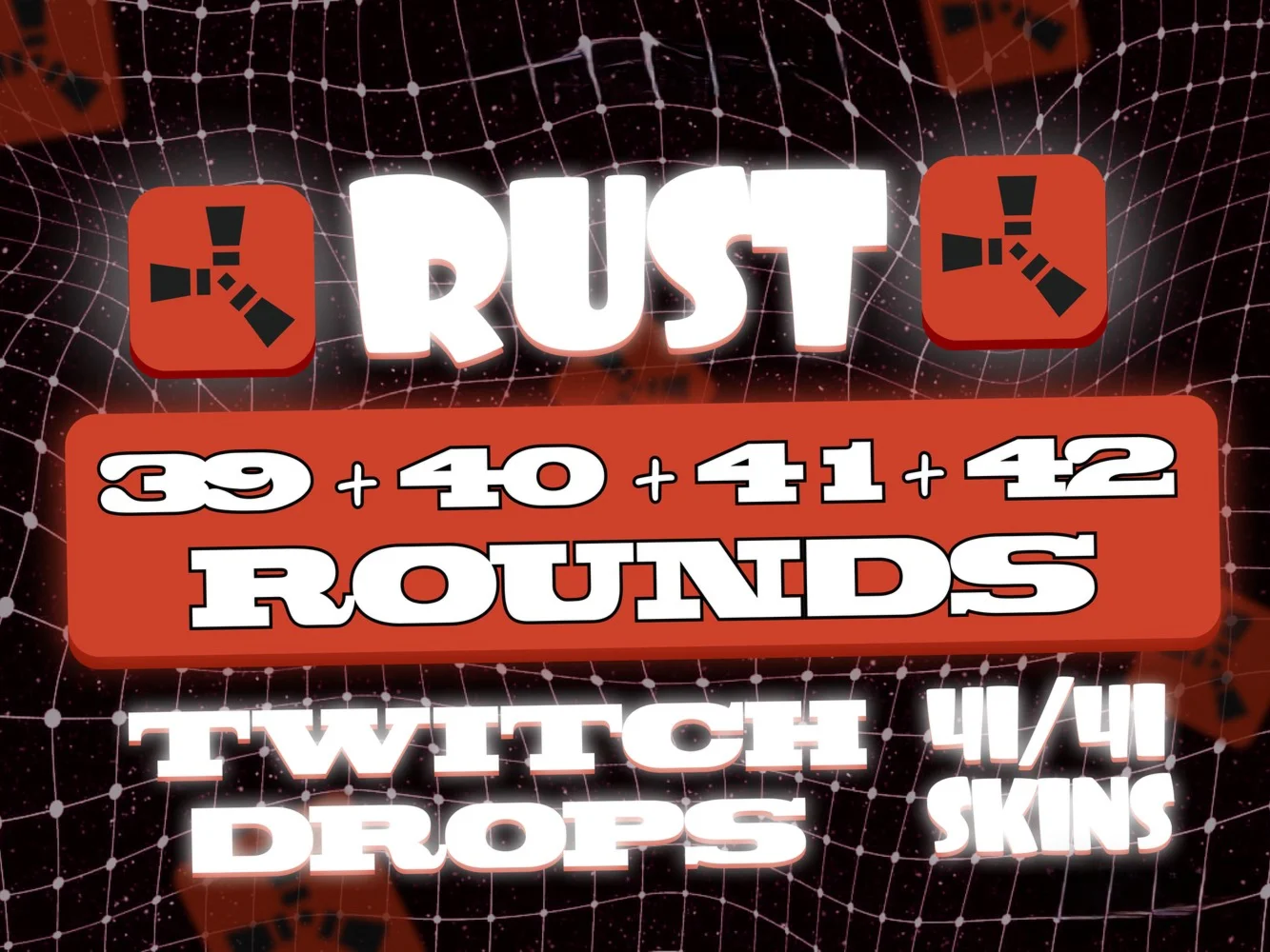 RUST TWITCH DROPS 39 + 40 + 41 + 42 ROUND 41 СКИН
