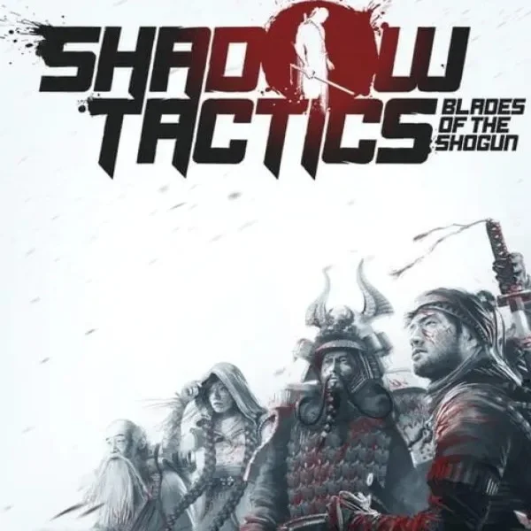 Shadow Tactics: Blades of the Shogun Ключ Steam РФ+СНГ