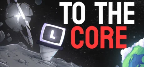 To The Core АВТОДОСТАВКА STEAM GIFT РОССИЯ