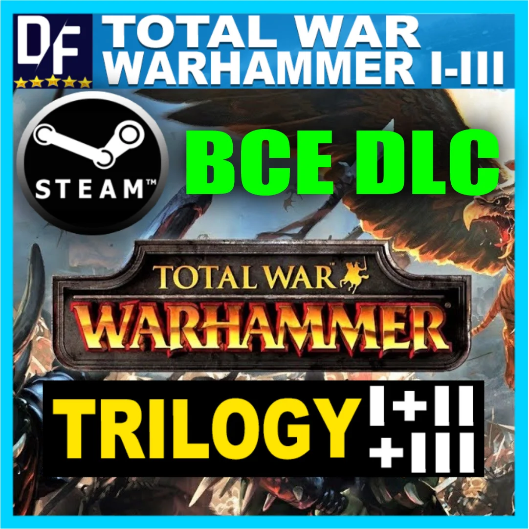 TOTAL WAR: WARHAMMER I-IIIВСЕ ЧАСТИDLCSTEAM