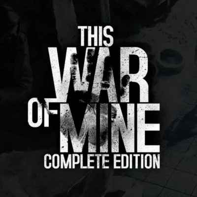 THIS WAR OF MINE COMPLETE EDITION STEAM КЛЮЧ