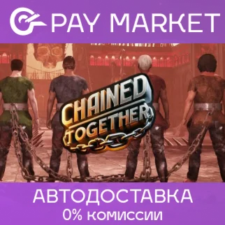 Chained Together АВТОДОСТАВКА Россия Steam Gift