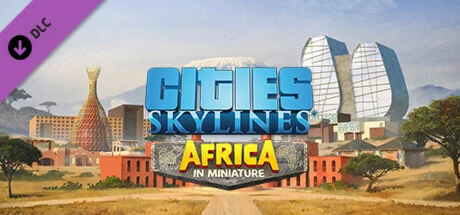 Cities: Skylines - Content Pack: Africa in Miniature