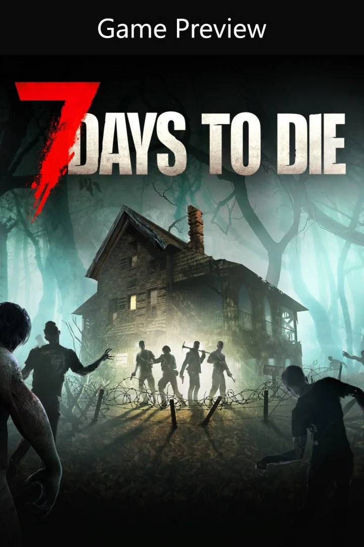 7 Days to Die - Console Edition Game Preview XBOX