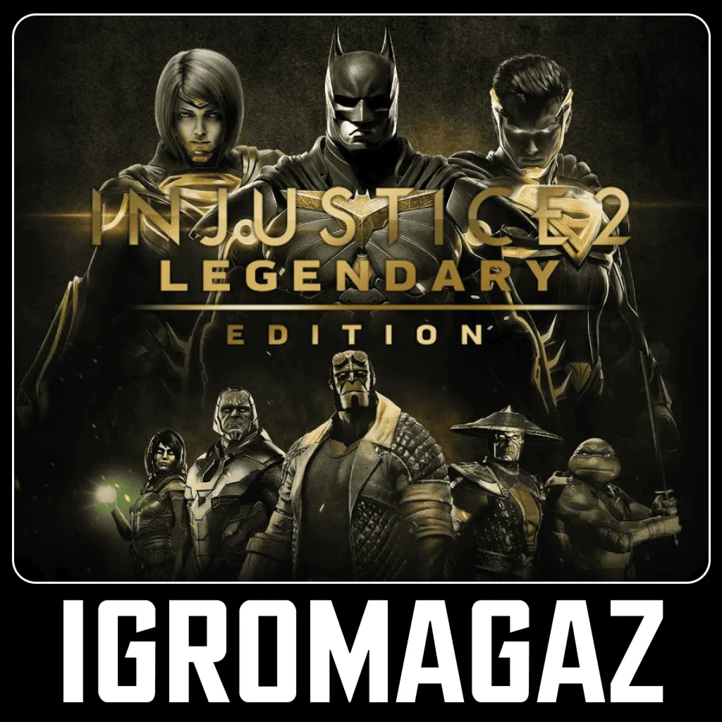 Injustice 2 Legendary Edition Steam РФ/Любой регион
