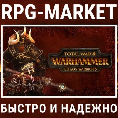 TOTAL WAR WARHAMMER CHAOS WARRIORS STEAM КЛЮЧ СРАЗУ