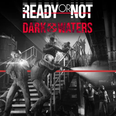 READY OR NOT: DARK WATERS DLC STEAM КЛЮЧ