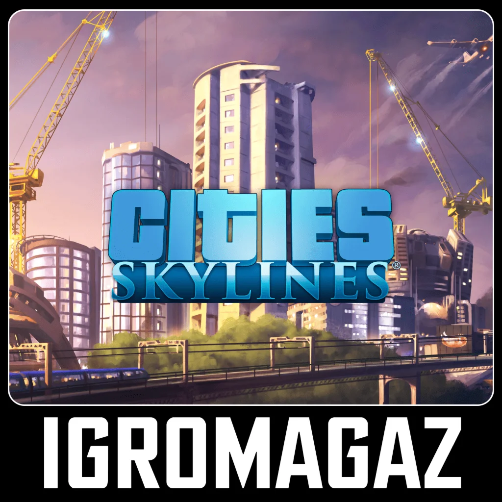 Cities: Skylines Steam Ключ РФ-СНГ-Турция-Аргентина