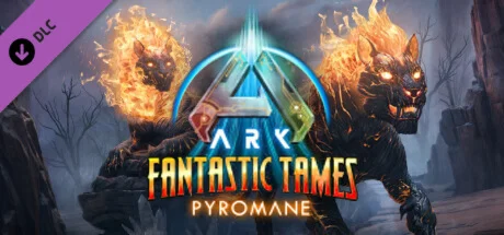 ARK Fantastic Tames - Pyromane АВТОДОСТАВКА RU Gift