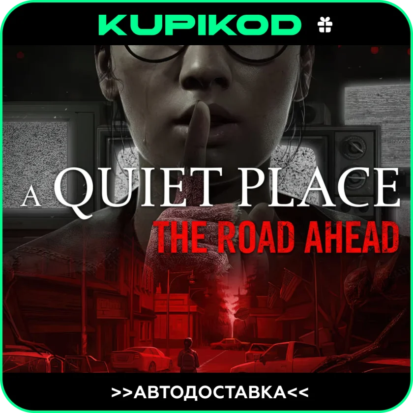 A Quiet Place: The Road Ahead STEAM GIFT АВТО